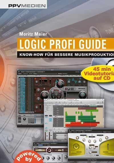 PPVMEDIEN Logic Profi Guide /CD, Moritz Maier