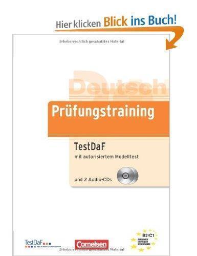 Prüfungstraining DaF: B2-C1 - TestDaF: Übungsbuch mit autorisiertem Modelltest und CDs: Te